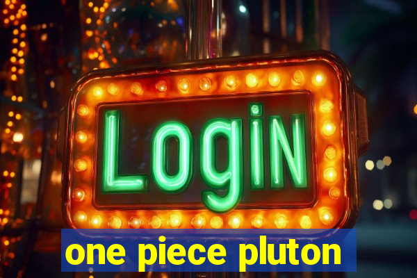 one piece pluton